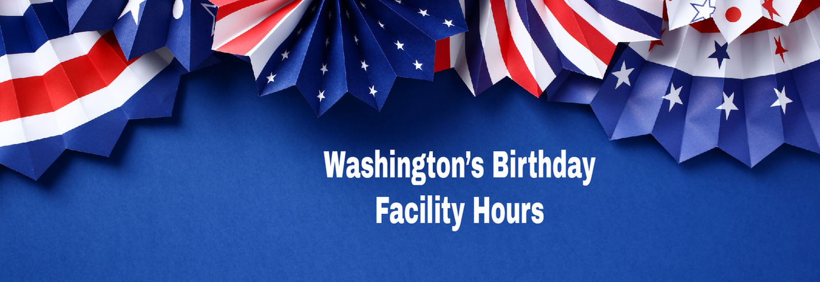 Banner for Facility Hours on Washington's Birthday (President's Day) at Patrick SFB
